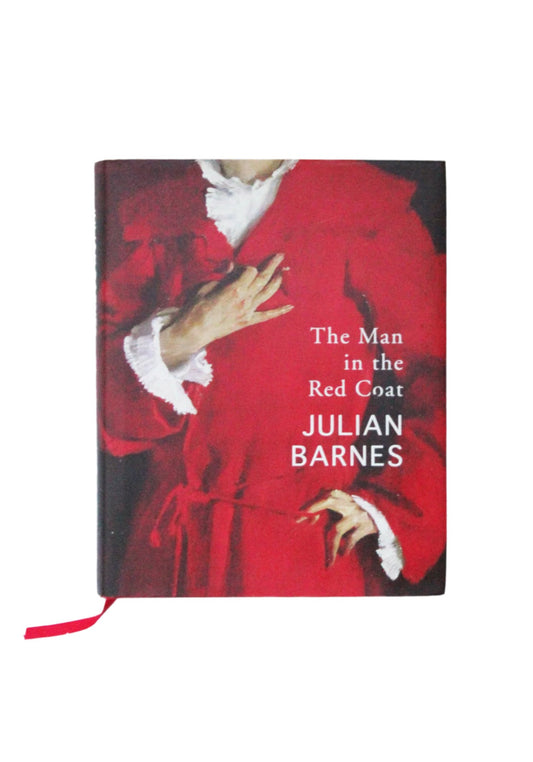 THE MAN IN THE RED COAT I JULIAN BARNES